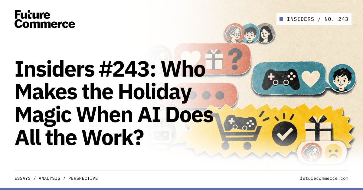 Insiders #243: Who Makes the Holiday Magic When AI Does All the Work?