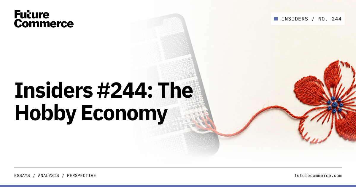 Insiders #244: The Hobby Economy